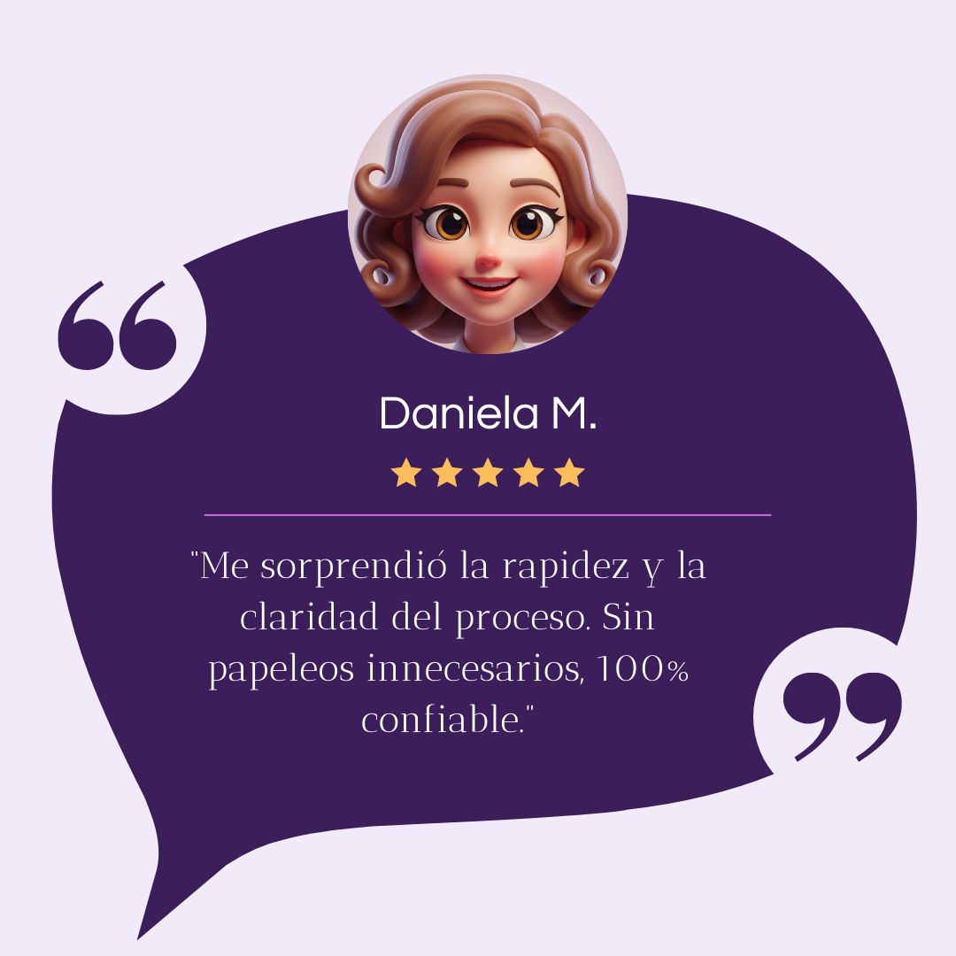Reseña de Daniela M.: Proceso rápido y 100% confiable